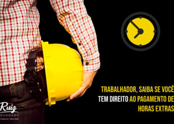 Trabalhador: saiba se você tem direito ao pagamento de horas extras!